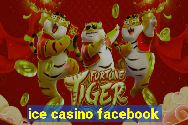 ice casino facebook